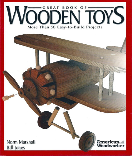 Great Book of Wooden Toys: More Than 50 Easy-To-Build Projects