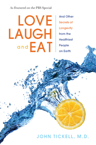 Love, Laugh, and Eat: And Other Secrets of Longevity from the Healthiest People on Earth