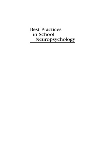 Best Practices in School Neuropsychology: Guidelines for Effective Practice, Assessment, and Evidence-Based Intervention