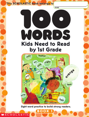 100 Words Kids Need to Read by 1st Grade: Sight Word Practice to Build Strong Readers