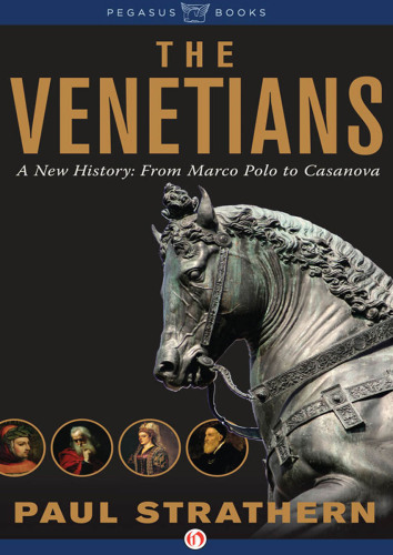 The Venetians: A New History: From Marco Polo to Casanova