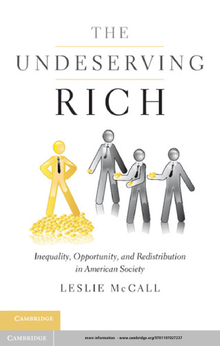 The Undeserving Rich: American Beliefs about Inequality, Opportunity, and Redistribution