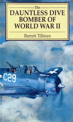 The Dauntless Dive Bomber of World War II