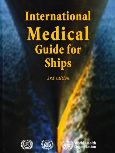 International Medical Guide for Ships: Including the Ship's Medicine Chest