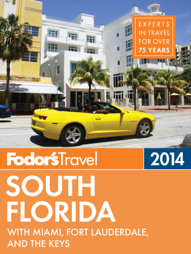 Fodor's South Florida 2014: with Miami, Fort Lauderdale, and the Keys