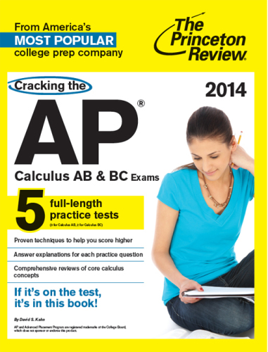 Cracking the AP Calculus AB & BC Exams, 2014 Edition