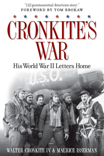 Cronkite's War: His World War II Letters Home