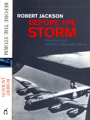 Cassell Military Classics: Before the Storm: The Story of Bomber Command 1939-42