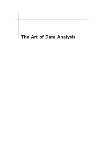 The Art of Data Analysis: How to Answer Almost Any Question Using Basic Statistics
