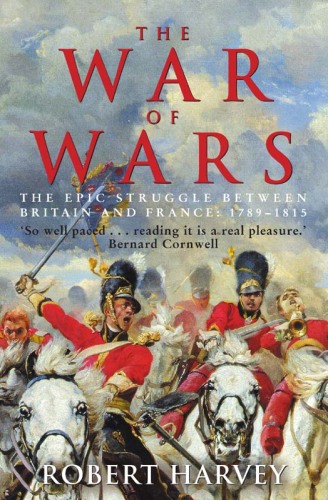 The War of Wars: The Great European Conflict, 1793-1815