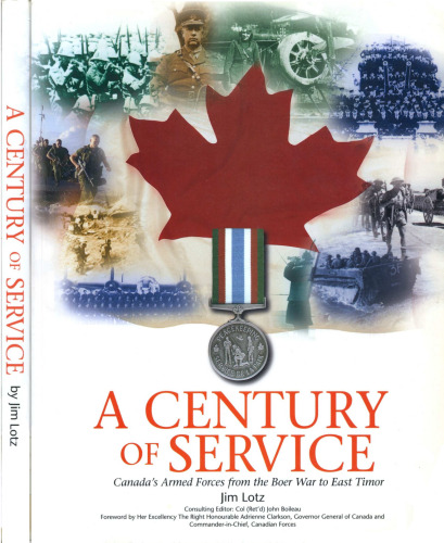 Century of Service: Canada’s Armed Forces from the Boer War to East Timor