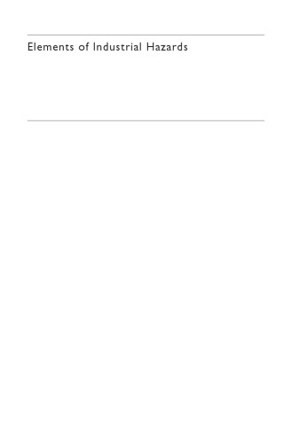 Elements of Industrial Hazards: Health, Safety, Environment and Loss Prevention