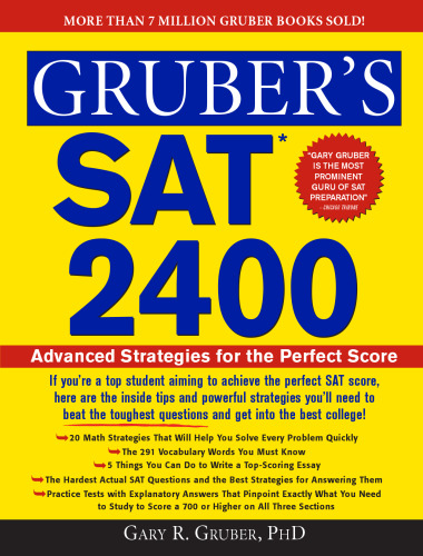 Gruber's SAT 2400: Inside Strategies to Outsmart the Toughest Questions and Achieve the Top Score