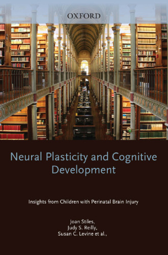 Neural Plasticity and Cognitive Development: Insights from Children with Perinatal Brain Injury