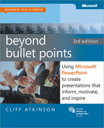 Beyond bullet points: using Microsoft PowerPoint to create presentations that inform, motivate, and inspire