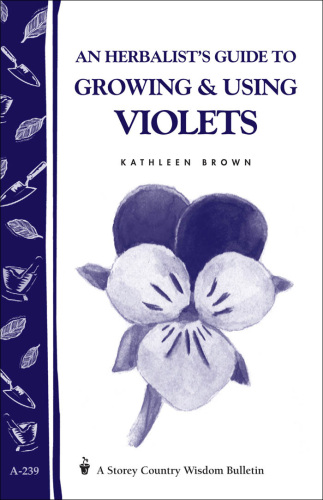 An Herbalist's Guide to Growing and Using Violets