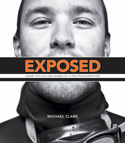 Exposed: Inside the Life and Images of a Pro Photographer