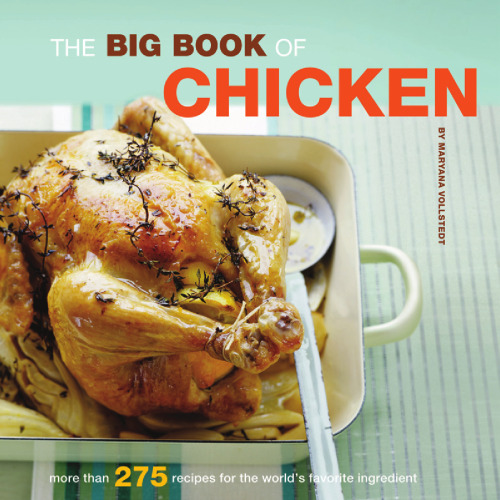 The Big Book of Chicken: Over 275 Exciting Ways to Cook Chicken