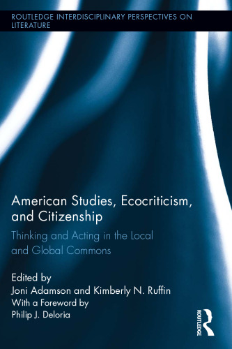 American Studies, Ecocriticism, and Citizenship: Thinking and Acting in the Local and Global Commons