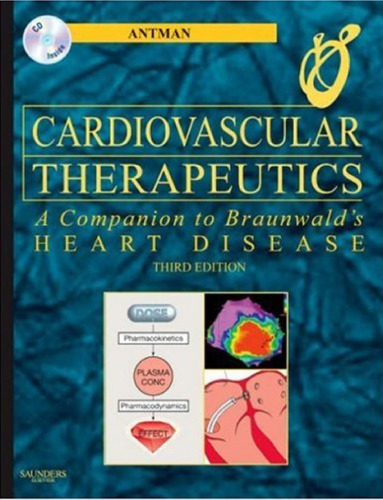 Cardiovascular Therapeutics - A Companion to Braunwald's Heart Disease: Expert Consult - Online and Print, 3e