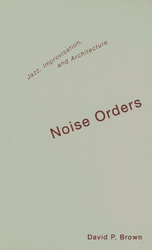 Noise orders: jazz, improvisation, and architecture