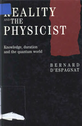 Reality and the Physicist: Knowledge, Duration and the Quantum World