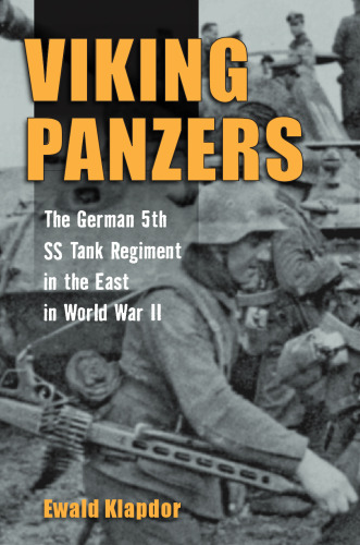 Viking Panzers: The German SS 5th Tank Regiment in the East in World War II