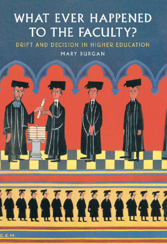 What ever happened to the faculty?: drift and decision in higher education