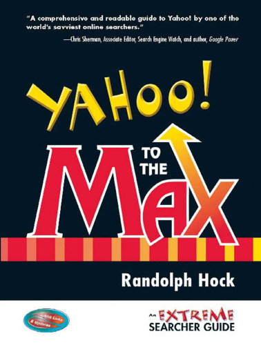 Yahoo! to the Max: An Extreme Searcher Guide