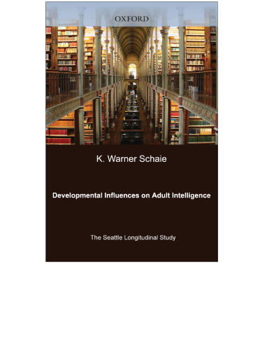 Developmental Influences on Adult Intelligence: The Seattle Longitudinal Study