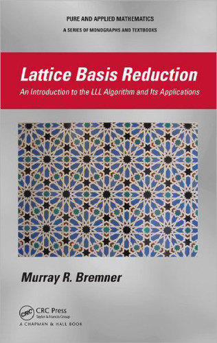 Lattice Basis Reduction: An Introduction to the LLL Algorithm and Its Applications