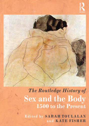 The Routledge History of Sex and the Body, 1500 to the Present