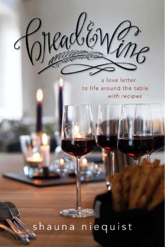 Bread & Wine: A Love Letter to Life Around the Table with Recipes