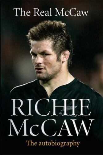 The Real McCaw: The Autobiography Of Richie McCaw