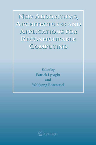 New Algorithms, Architectures and Applications for Reconfigurable Computing
