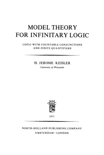 Model theory for infinitary logic; logic with countable conjunctions and finite quantifiers.