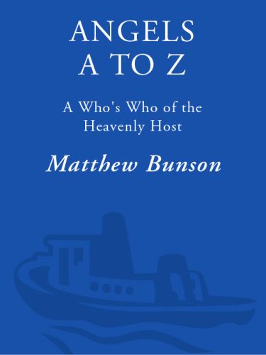 Angels A to Z: A Who's Who of the Heavenly Host