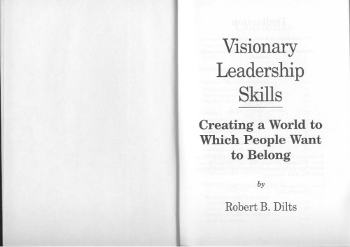 Visionary Leadership Skills: Creating a World to Which People Want to Belong