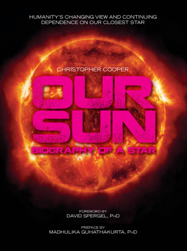Our Sun: Biography of a Star