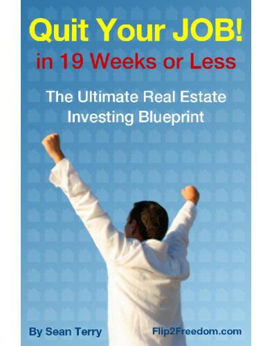 The Ultimate Real Estate Investing Blueprint: How to Quit Your Job in 19 Weeks or Less