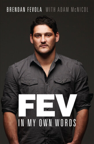 Fev: In the Moment. by Brendan Fevola with Adam McNicol