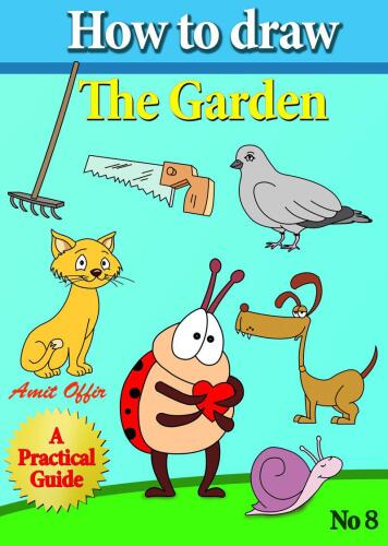 How to Draw the Garden: Drawing Book for Kids and Adults that Will Teach You How to Draw BIrds Step by Step