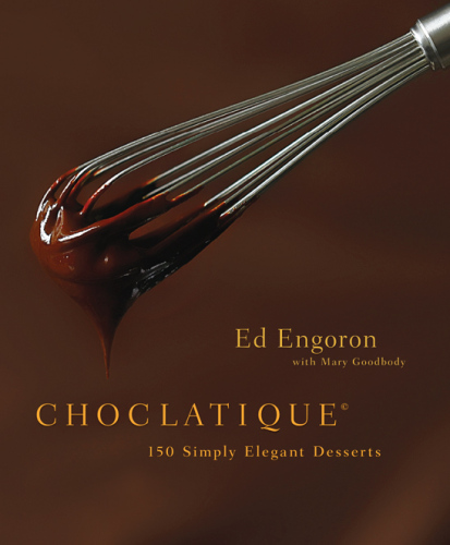 Choclatique: 150 Simply Elegant Desserts