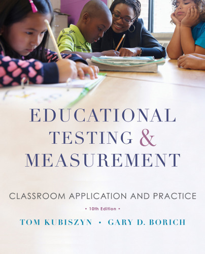 Educational Testing and Measurement: Classroom Application and Practice
