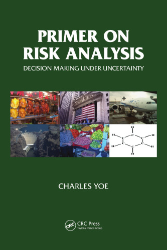 Primer on Risk Analysis: Decision Making Under Uncertainty