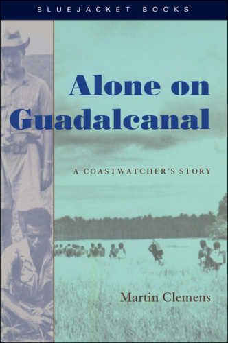 Alone on Guadalcanal: A Coastwatcher's Story
