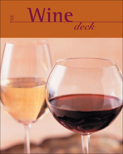 The Wine Deck: 50 Ways to Choose, Serve, and Enjoy Great Wines