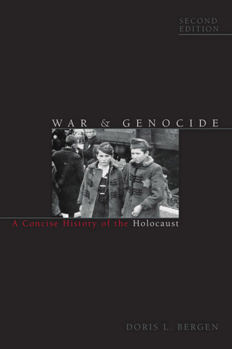 War and Genocide: A Concise History of the Holocaust