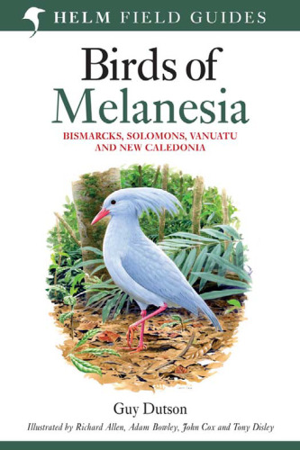 Birds of Melanesia: Bismarcks, Solomons, Vanuatu and New Caledonia