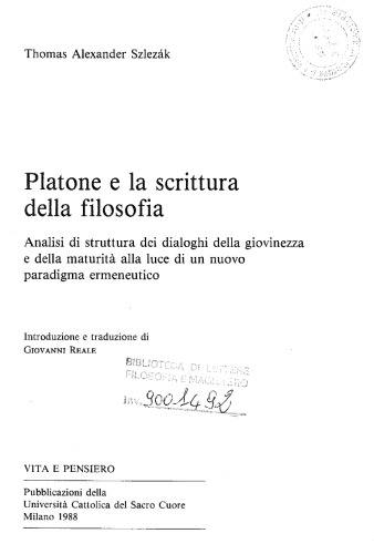 Platone e la scrittura della filosofia. Analisi di struttura dei dialoghi della giovinezza e della maturità alla luce di un nuovo paradigma ermeneutico